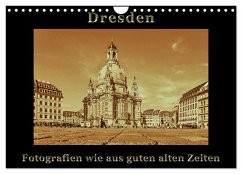 Dresden - Fotografien wie aus guten alten Zeiten (Wandkalender 2024 DIN A4 quer), CALVENDO Monatskalender - Kirsch, Gunter
