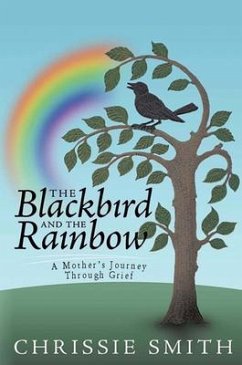 The Blackbird And The Rainbow (eBook, ePUB) - Smith, Chrissie