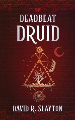 Deadbeat Druid (eBook, ePUB) - Slayton, David R.