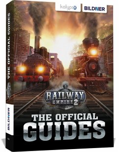 Railway Empire 2: The Official Guides - Zintsch, Andreas;Kübler, Aaron;Pflugbeil, Bettina