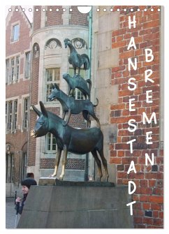 Hansestadt Bremen (Wandkalender 2024 DIN A4 hoch), CALVENDO Monatskalender