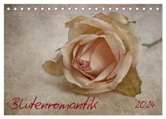 Blütenromantik (Tischkalender 2024 DIN A5 quer), CALVENDO Monatskalender