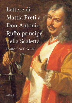 Lettere di Mattia Preti a Don Antonio Ruffo principe della Scaletta (eBook, ePUB) - Caccavale, Dora