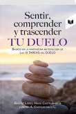 SENTIR, COMPRENDER Y TRASCENDER TU DUELO (eBook, ePUB)