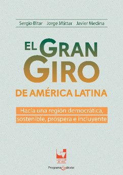 El gran giro de América Latina: hacia una región democrática, sostenible, próspera e incluyente (eBook, ePUB) - Bitar, Sergio; Mattar, Jorge; Medina, Javier