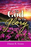 To God Be the Glory (eBook, ePUB)
