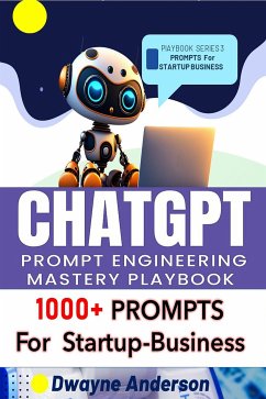 ChatGPT Prompt Engineering Mastery Playbook (fixed-layout eBook, ePUB) - Anderson, Dwayne