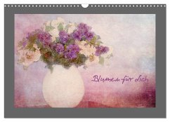 Blumen für dich (Wandkalender 2024 DIN A3 quer), CALVENDO Monatskalender