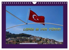 Leben in der Türkei (Wandkalender 2024 DIN A4 quer), CALVENDO Monatskalender