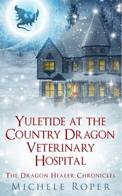 Cover Yuletide at the Country Dragon Veterinary Hospital (The Dragon Healer Chronicles) (eBook, ePUB)