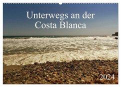 Unterwegs an der Costa Blanca (Wandkalender 2024 DIN A2 quer), CALVENDO Monatskalender