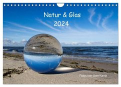 Natur und Glas (Wandkalender 2024 DIN A4 quer), CALVENDO Monatskalender