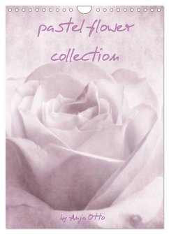 pastel flower collection (Wandkalender 2024 DIN A4 hoch), CALVENDO Monatskalender