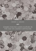 Zombie Politics and Culture in the Age of Casino Capitalism (eBook, ePUB)