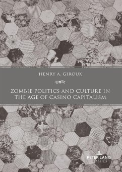 Zombie Politics and Culture in the Age of Casino Capitalism (eBook, ePUB) - Giroux, Henry A.