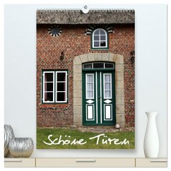 Schöne Türen (hochwertiger Premium Wandkalender 2024 DIN A2 hoch), Kunstdruck in Hochglanz