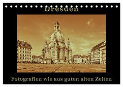 Dresden - Fotografien wie aus guten alten Zeiten (Tischkalender 2024 DIN A5 quer), CALVENDO Monatskalender - Kirsch, Gunter