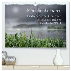 Märchenkulissen - Landschaften der Oberpfalz (hochwertiger Premium Wandkalender 2024 DIN A2 quer), Kunstdruck in Hochglanz