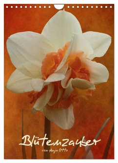 Blütenzauber (Wandkalender 2024 DIN A4 hoch), CALVENDO Monatskalender