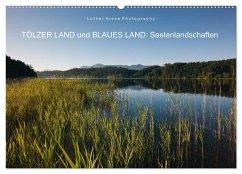 Tölzer Land und Blaues Land: Seelenlandschaften (Wandkalender 2024 DIN A2 quer), CALVENDO Monatskalender