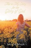 MY STORY FOR GOD'S GLORY (eBook, ePUB)