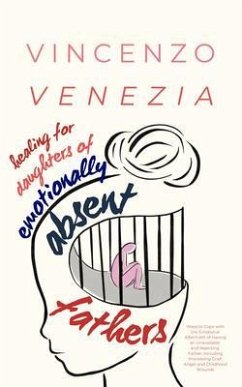 Healing for Daughters of Emotionally Absent Fathers (eBook, ePUB) - Venezia, Vincenzo