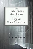 The Executive's Handbook to Digital Transformation (eBook, ePUB)
