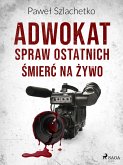 Adwokat spraw ostatnich. Śmierć na żywo (eBook, ePUB)