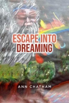 Escape Into Dreaming (eBook, ePUB) - Chatham, Ann