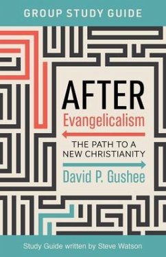 After Evangelicalism Group Study Guide (eBook, ePUB) - Gushee, David; Watson, Steve