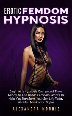 Erotic Femdom Hypnosis (eBook, ePUB) - Morris, Alexandra
