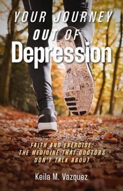 Cover Your Journey Out of Depression: Faith and Exercise (eBook, ePUB)