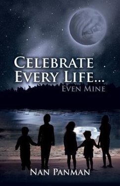 Cover Celebrate Every Life....Even Mine (eBook, ePUB)