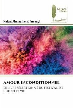 Amour inconditionnel - Ahmadinejadfarsangi, Naiem
