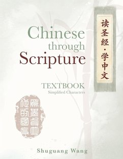 Chinese Through Scripture - Wang, Shuguang