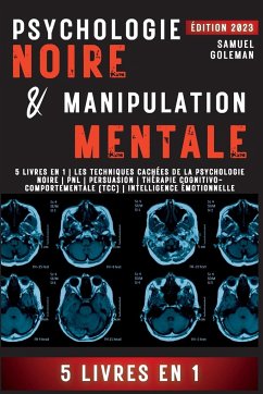 PSYCHOLOGIE NOIRE ET MANIPULATION MENTALE - Goleman, Samuel