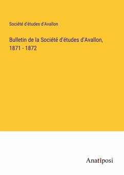 Bulletin de la Société d'études d'Avallon, 1871 - 1872 - Société d'études d'Avallon