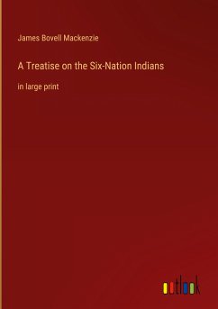 A Treatise on the Six-Nation Indians