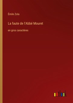 La faute de l'Abbé Mouret - Zola, Émile