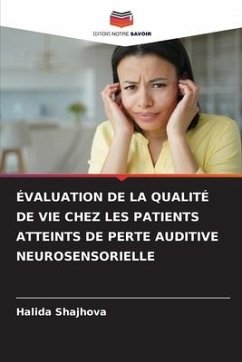 ÉVALUATION DE LA QUALITÉ DE VIE CHEZ LES PATIENTS ATTEINTS DE PERTE AUDITIVE NEUROSENSORIELLE - Shajhova, Halida