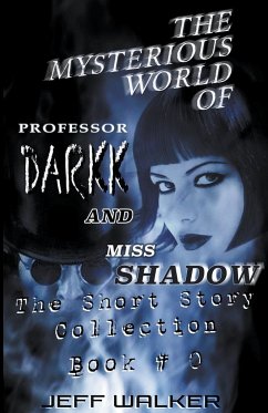The Mysterious World Of Professor Darkk And Miss Shadow - Walker, Jeff