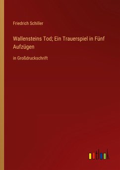 Wallensteins Tod; Ein Trauerspiel in Fünf Aufzügen