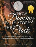 How Dancing Really Stops the Clock How Dancing Really Stops the Clock