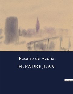 EL PADRE JUAN - de Acuña, Rosario