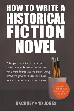 How To Write A Historical Fiction Novel - Jones, Hackney And