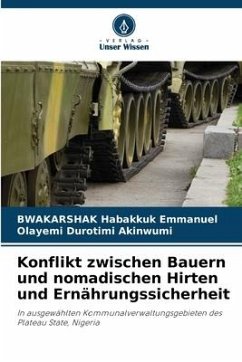 Konflikt zwischen Bauern und nomadischen Hirten und Ernährungssicherheit - Emmanuel, BWAKARSHAK Habakkuk;Akinwumi, Olayemi Durotimi