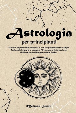 Astrologia per Principianti - Smith, Melissa