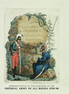 REPRESENTATION OF THE UNIFORMS OF THE IMPERIAL ARMY OF ALL RUSSIA 1790-98 - Westlake, Ray