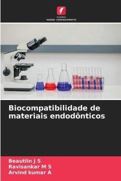 Biocompatibilidade de materiais endodônticos - J S, Beautlin;M S, Ravisankar;A, Arvind Kumar