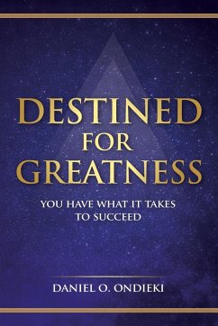 Destined for Greatness - Ondieki, Daniel O.